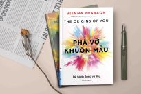 Phá vỡ khuôn mẫu - Cách vượt qua tổn thương để tự do sống và yêu