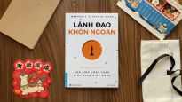 ‘Lãnh đạo khôn ngoan’ - Nghệ thuật lãnh đạo thực thụ bằng trí tuệ và lòng can đảm