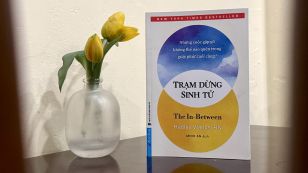 ‘Trạm dừng sinh tử’ - Bài học từ những người đang cận kề cái chết