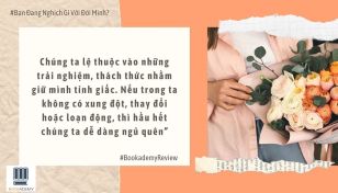 [Review Sách] “Bạn Đang Nghịch Gì Với Đời Mình?”: Bạn Hiểu Bạn Bao Nhiêu?