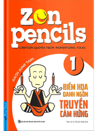 Zen Pencils - Những bức tranh đầy sáng tạo mang nhiều ý nghĩa dành cho mọi lứa tuổi