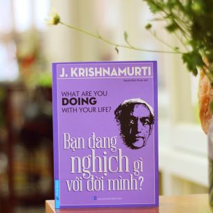 Bạn Đang Nghịch Gì Với Đời Mình? - Bàn Về Nỗi Sợ 