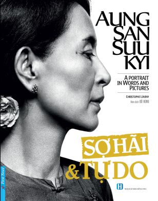 CẢM HỨNG MANG TÊN AUNG SAN SUU KYI: TINH THẦN TỰ DO LÀ THỨ KHÔNG THỂ BỊ GIAM CẦM