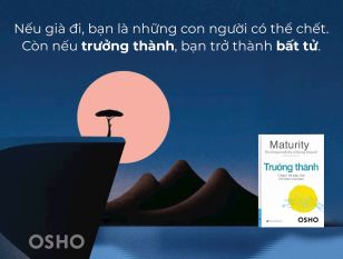 Trưởng thành - Osho giúp tuổi già không còn đáng sợ nữa