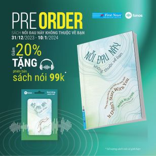 [PRE-ORDER] GIẢM 20% VÀ TẶNG KÈM 100 BẢN SÁCH NÓI KHI ĐẶT MUA NỖI ĐAU NÀY KHÔNG THUỘC VỀ BẠN