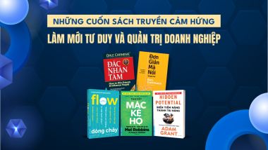 Những cuốn sách truyền cảm hứng làm mới tư duy và quản trị doanh nghiệp