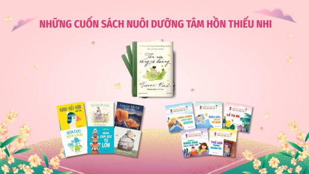 Những cuốn sách nuôi dưỡng tâm hồn dành cho thiếu nhi