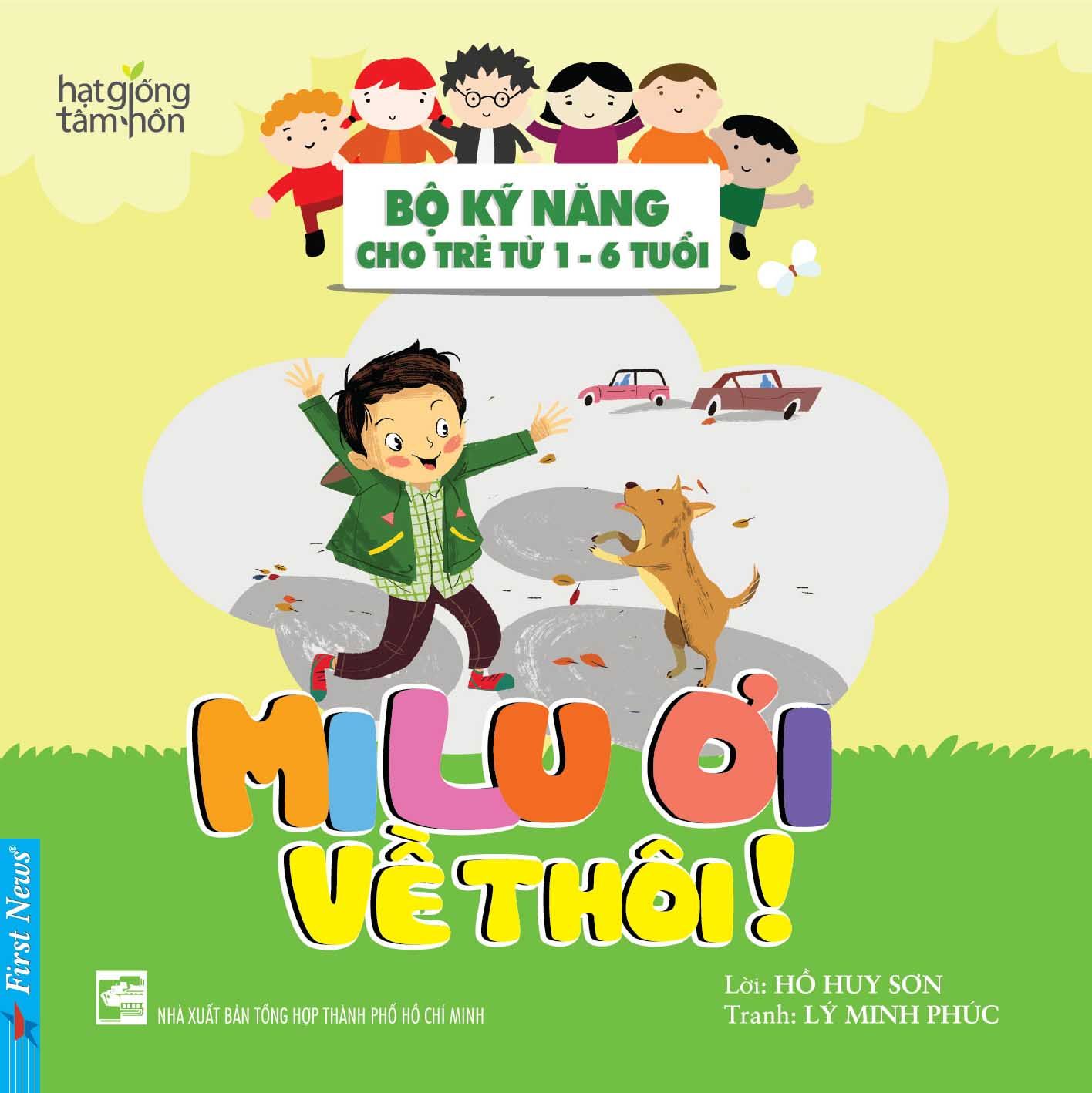 Milu ơi về thôi - Bộ Kỹ năng cho trẻ từ 1-6 tuổi