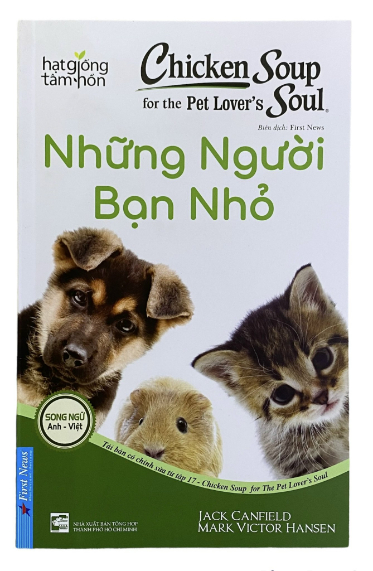 Chicken Soup For Pet Lover’ S Soul 17 - Những Người Bạn Nhỏ