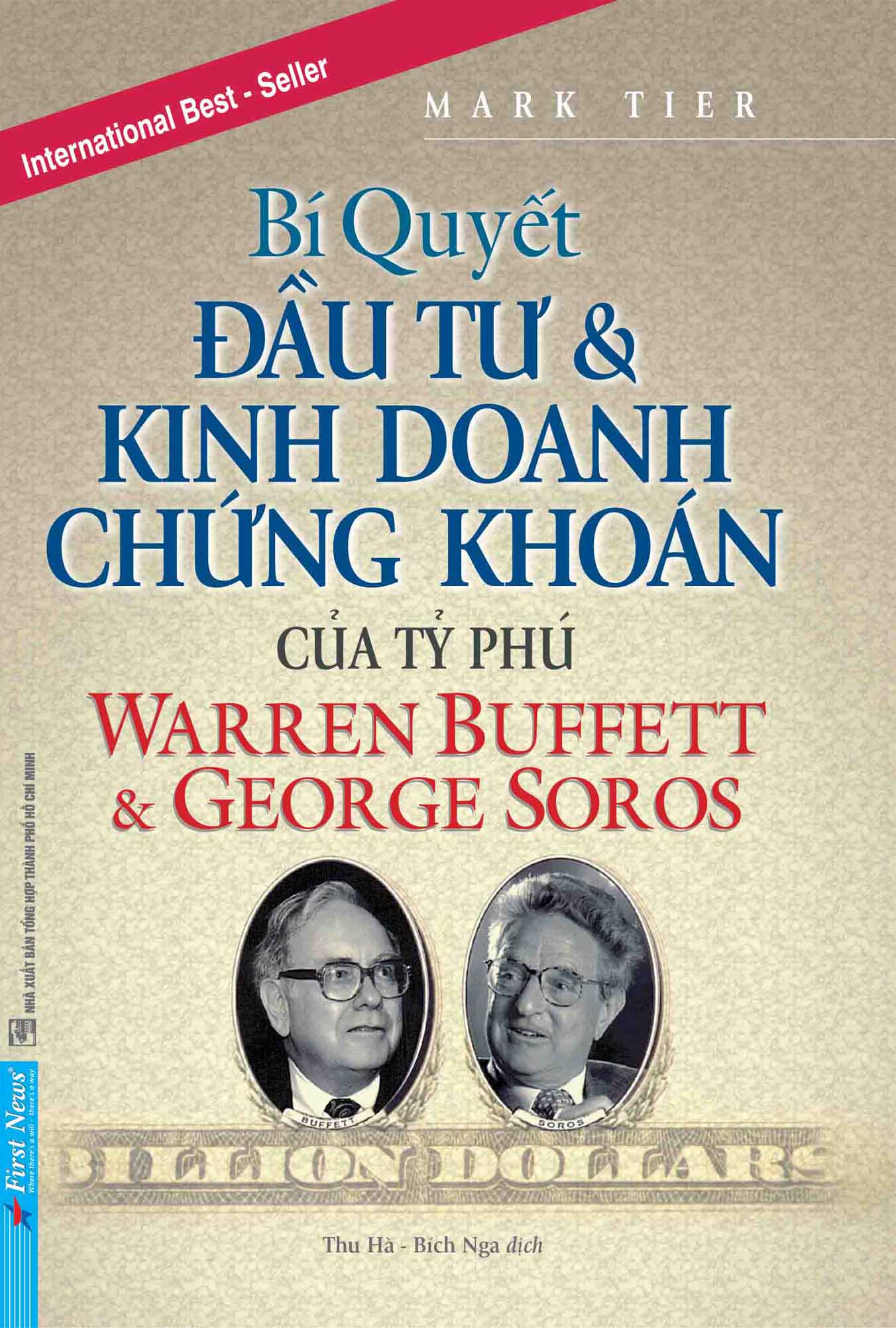 Bí Quyết Đầu Tư Và Kinh Doanh Chứng Khoán Của Các Tỷ Phú Warren Buffet & George Soros