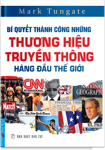 Bí Quyết Thành Công Những Thương Hiệu Truyền Thông Hàng Đầu Thế Giới