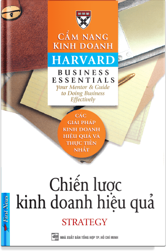 Cẩm Nang Kinh Doanh Harvard - Chiến Lược Kinh Doanh Hiệu Quả