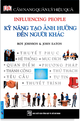 Cẩm Nang Quản Lý Hiệu Quả - Kỹ Năng Tạo Ảnh Hưởng Đến Người Khác