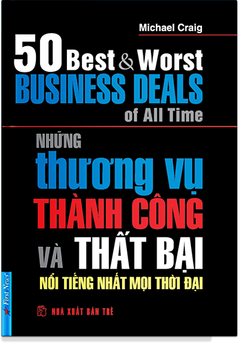 Những Thương Vụ Thành Công Và Thất Bại Nổi Tiếng Nhất Mọi Thời Đại