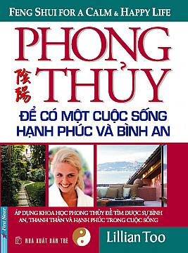 Phong Thủy Để Có Một Cuộc Sống Hạnh Phúc & Bình An