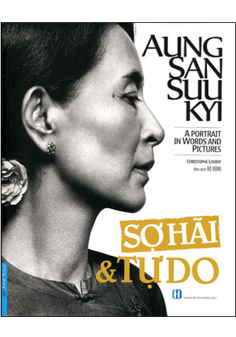 Aung San Suu Kyi - Sợ Hãi Và Tự Do