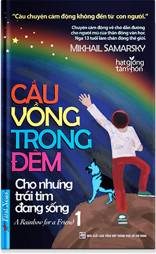 Cầu Vồng Trong Đêm  1 - Cho Những Trái Tim Đang Sống