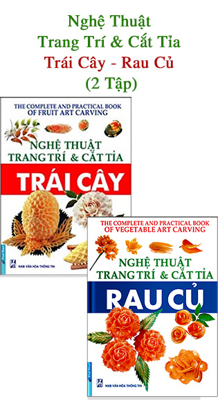 Nghệ Thuật Trang Trí & Cắt Tỉa Trái Cây - Rau Củ (2 Tập)