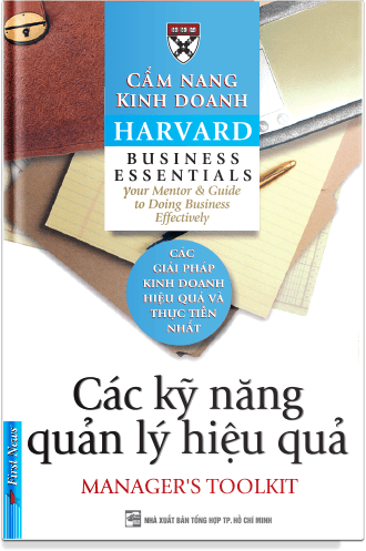 Cẩm Nang Kinh Doanh Harvard - Các Kỹ Năng Quản Lý Hiệu Quả