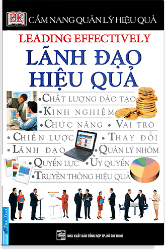 Cẩm Nang Quản Lý Hiệu Quả - Lãnh Đạo Hiệu Quả