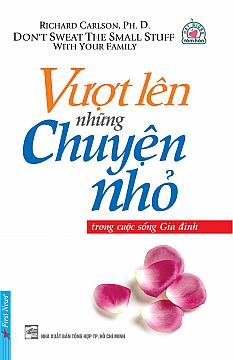 Vượt Lên Những Chuyện Nhỏ Trong Cuộc Sống Gia Đình