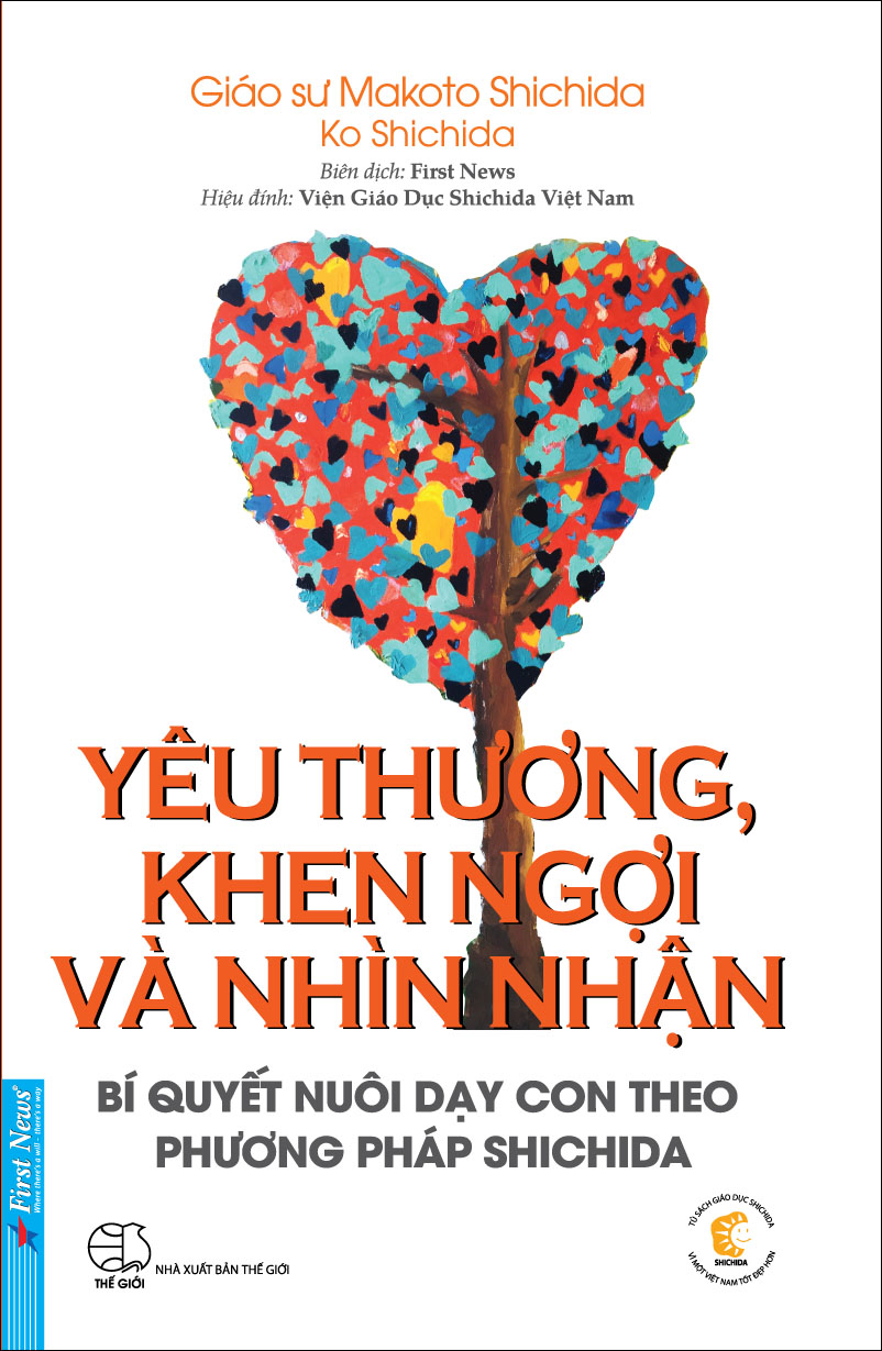 Yêu Thương, Khen Ngợi Và Nhìn Nhận - Bí Quyết Nuôi Dạy Con Theo Phương Pháp Shichida